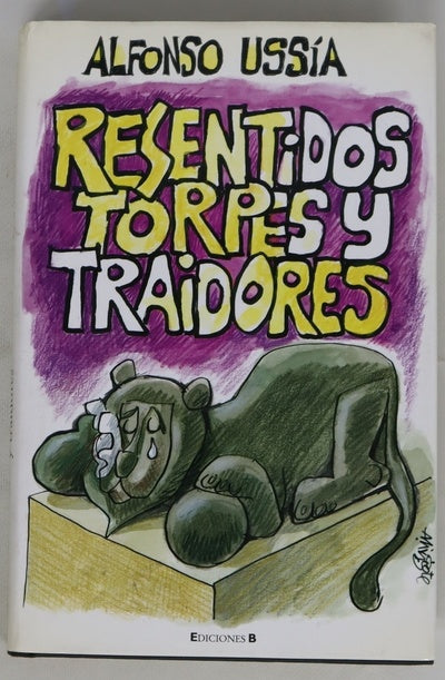 Resentidos torpes y traidores