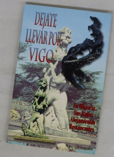 Déjate llevar por Vigo y su entorno