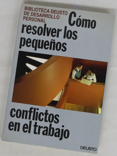 Cómo resolver los pequeños conflictos en el trabajo