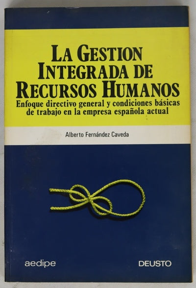 La gestión integrada de recursos humanos enfoque directivo general y condiciones básicas de trabajo en la empresa española actual