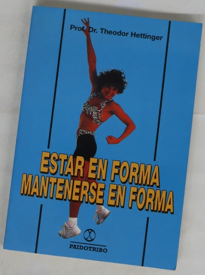 Estar en forma, mantenerse en forma