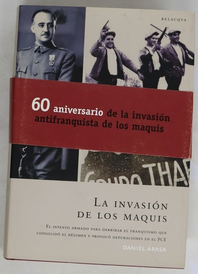 La invasión de los maquis el intento armado para derribar el Franquismo que consolidó el Régimen-- y provocó depuraciones en el PCE