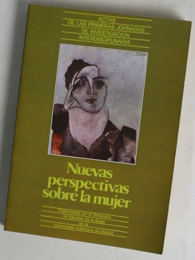 Nuevas perspectiva sobre la mujer actas de las primeras Jornadas de Investigación Interdisciplinaria
