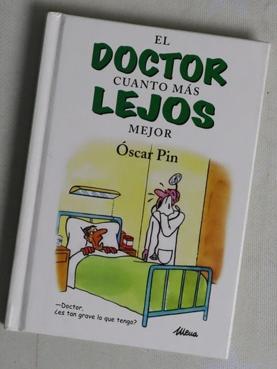 El doctor cuanto más lejos mejor