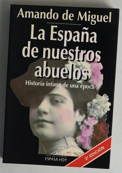 La España de nuestros abuelos historia íntima de una época