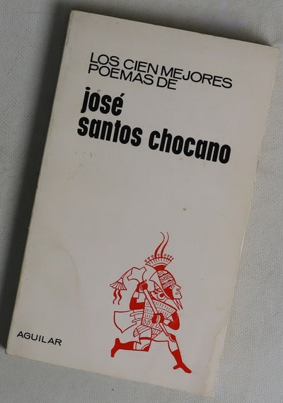 Los cien mejores poemas de José Santos chocano