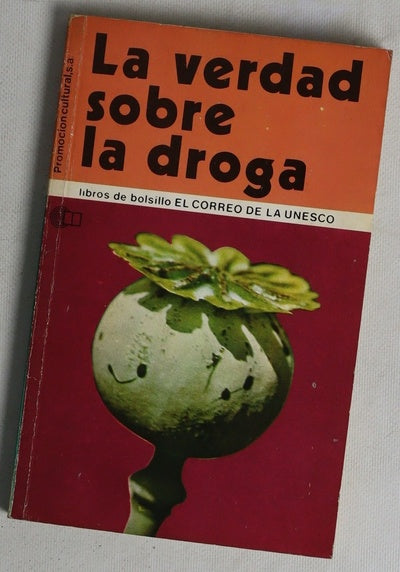 La verdad sobre la droga
