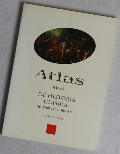 Atlas Akal de historia clásica del 1700 a.C. al 565 d.C.