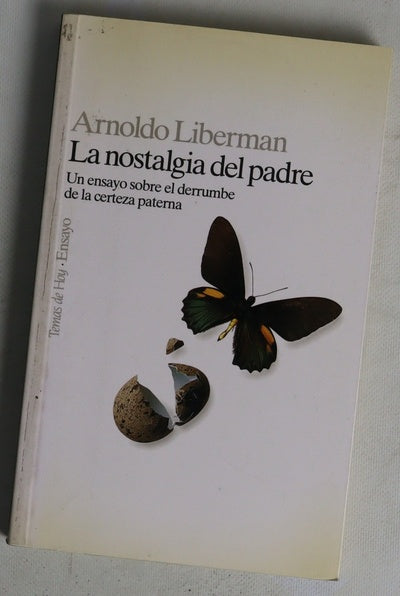 La nostalgia del padre un ensayo sobre el derrumbe de la certeza paterna
