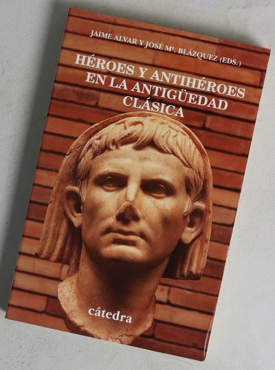 Héroes y antihéroes en la Antigüedad clásica