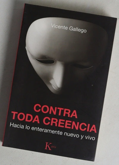 Contra toda creencia : hacia lo enteramente nuevo y vivo