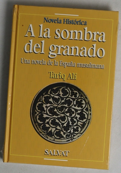 A la sombra del granado una novela de la España musulmana