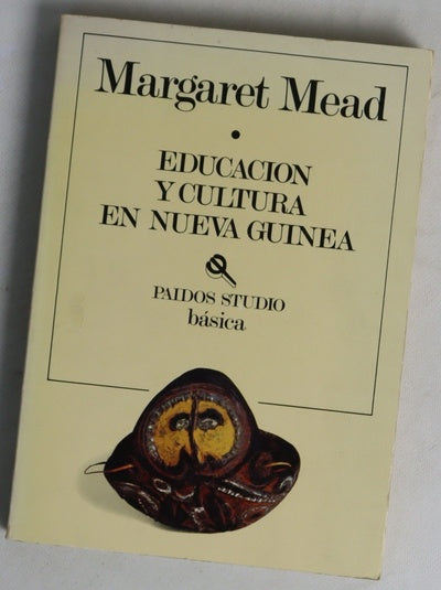 Educación y cultura en Nueva Guinea estudio comparativo de la educación entre los pueblos primitivos