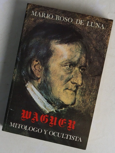Wagner, mitólogo y ocultista (el drama musical de Wagner y los misterios de la antigüedad)