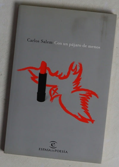 Con un pájaro de menos : poemas de amor y rabia