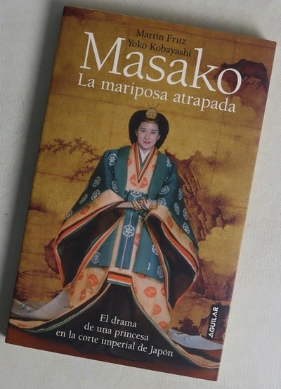 Masako la mariposa atrapada : el drama de una princesa en la corte imperial de Japón