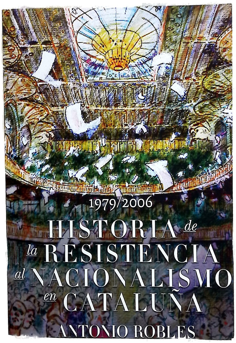 Historia de la resistencia al nacionalismo en Cataluña, 1979-2006 : historia