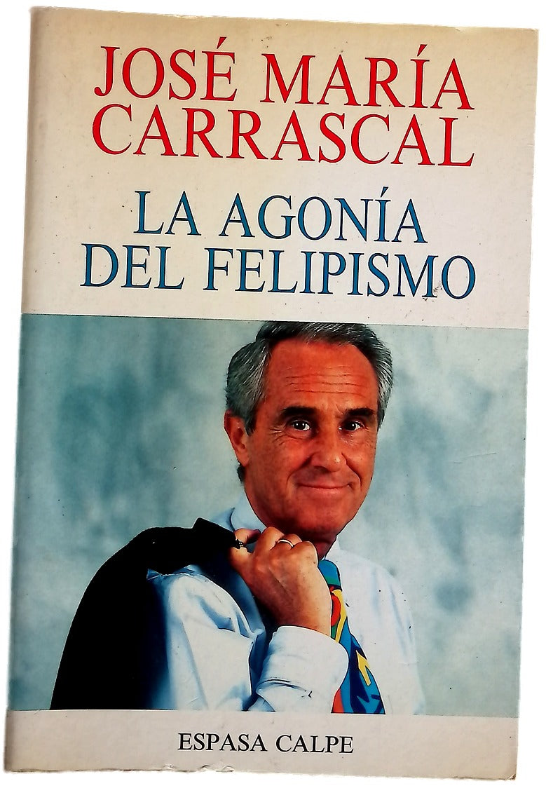 La agonía del felipismo