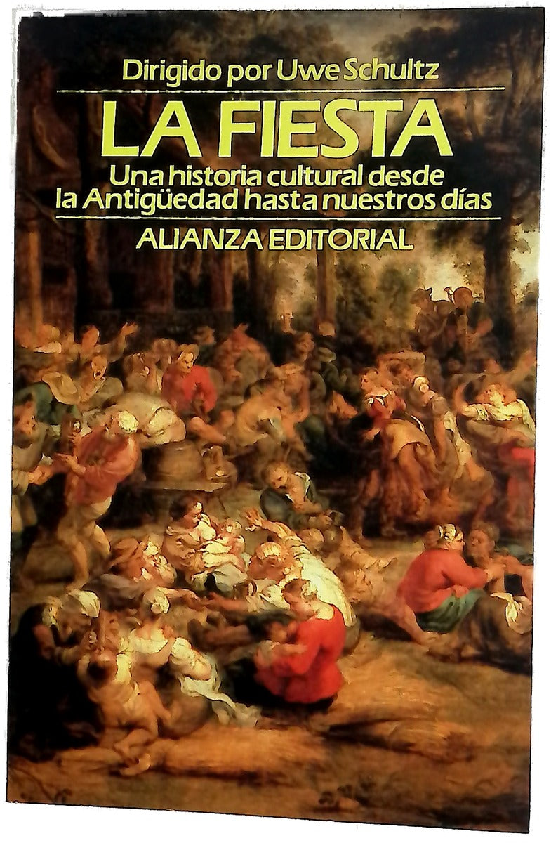 La fiesta una historia cultural desde la antigüedad hasta nuestros días