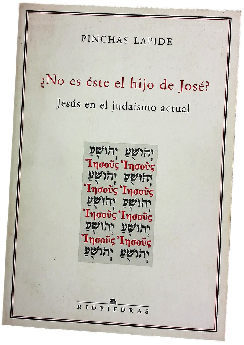 ¿No es éste el hijo de José? Jesús en el judaísmo actual