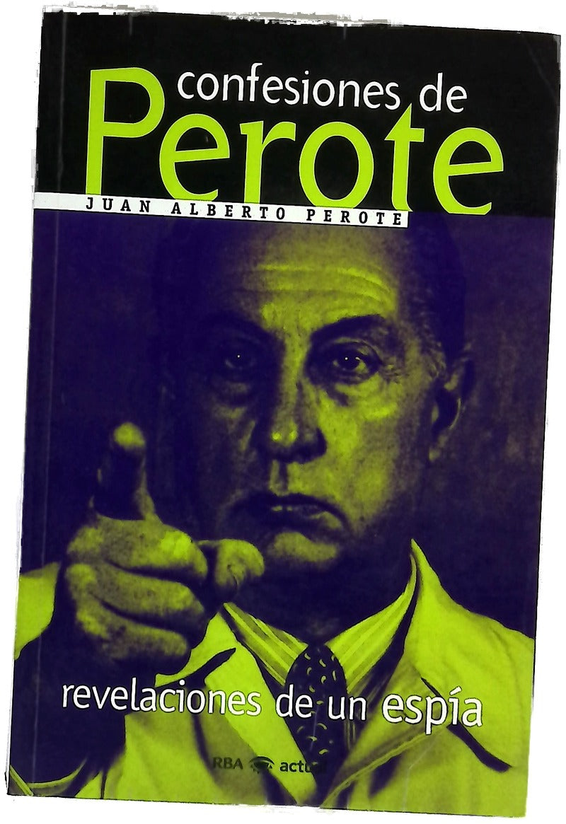 Confesiones de Perote revelaciones de un espía