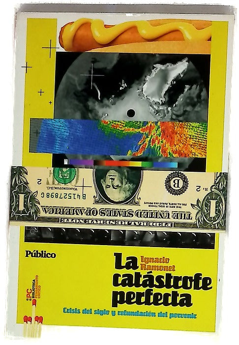 La catástrofe perfecta crisis del siglo y refundación del porvenir