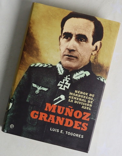 Muñoz Grandes héroe de Marruecos, general de la División Azul