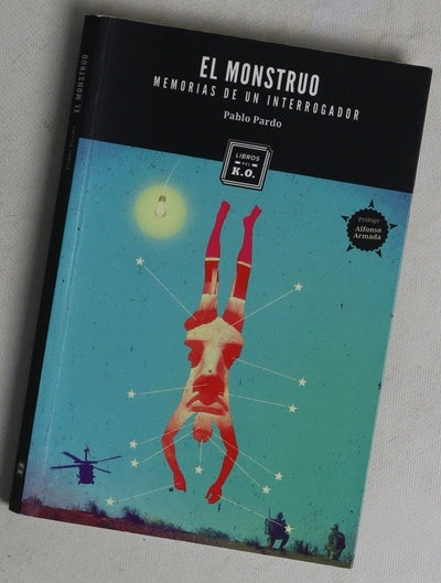 El monstruo : memorias de un interrogador