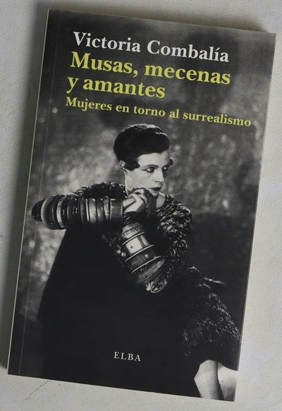 Musas, mecenas y amantes : mujeres en torno al surrealismo