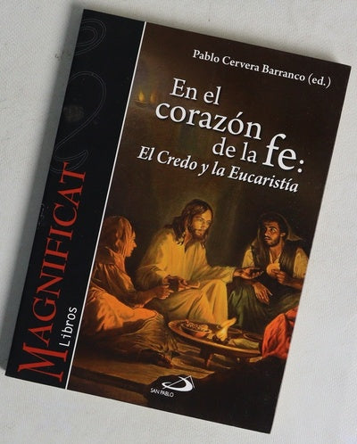 En el corazón de la fe : el credo y la eucaristía