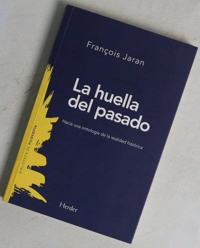 La huella del pasado : hacia una antología de la realidad histórica