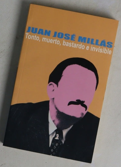 Tonto, muerto, bastardo e invisible