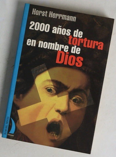 2000 años de tortura en nombre de Dios