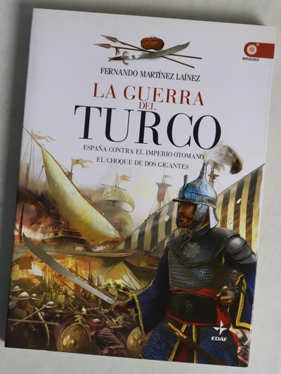La guerra del turco España contra el Imperio Otomano, el choque de dos gigantes