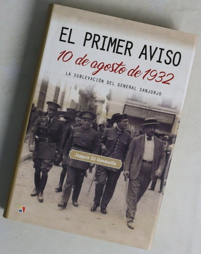 El primer aviso : 10 de agosto de 1932 : la sublevación del general Sanjurjo