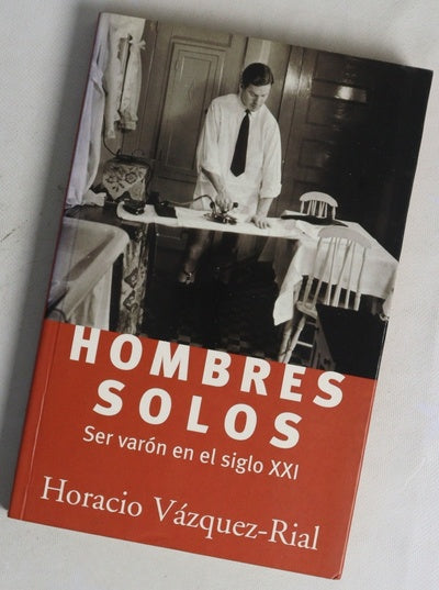 Hombres solos ser varón en el siglo XXI