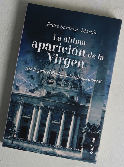 La última aparición de la Virgen : ¿ha llegado el final para la Iglesia católica?