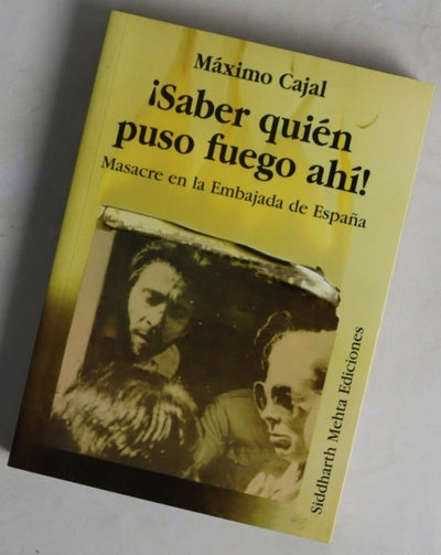 ¡Saber quién puso fuego ahí! masacre en la embajada de España