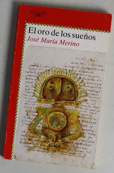 El oro de los sueños crónica de las aventuras verdaderas de Miguel Villacé Yólotl