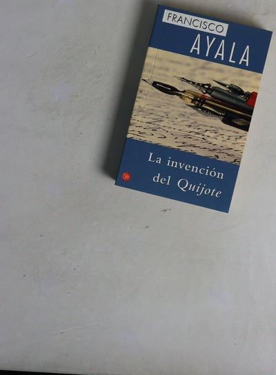 La invención del Quijote indagaciones e invenciones cervantinas