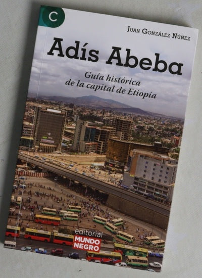 Adís Abeba : guía histórica de la capital de Etiopía