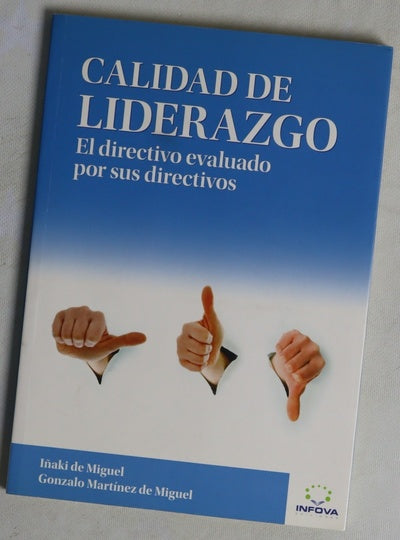 Calidad de liderazgo : el directivo evaluado por sus directivos