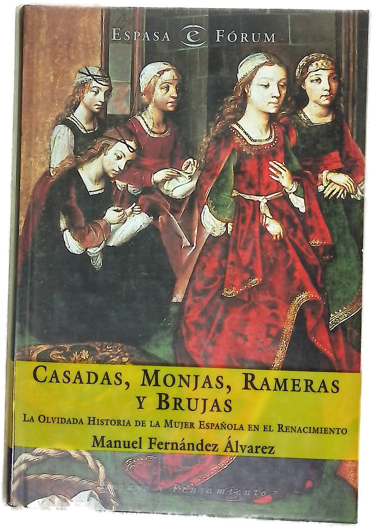 Casadas, monjas, rameras y brujas la olvidada historia de la mujer española en el Renacimiento