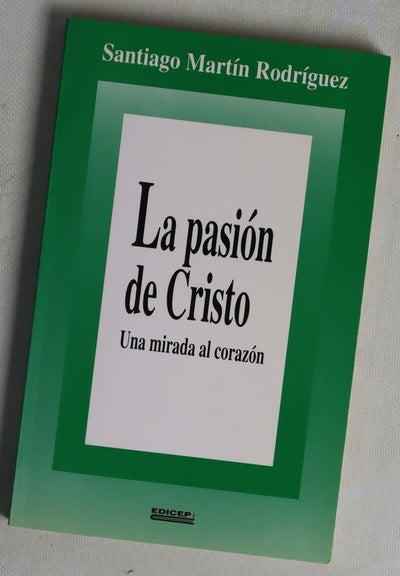 La pasión de Cristo una mirada al corazón