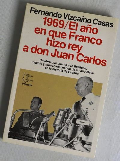 1969, el año en que Franco hizo rey a don Juan Carlos