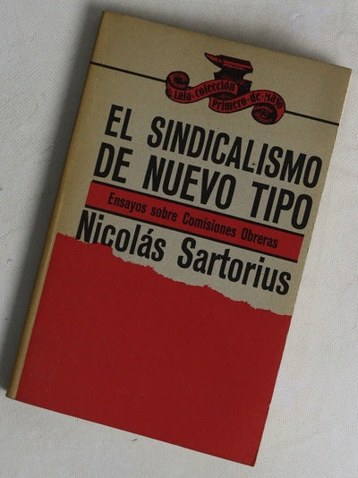 El sindicalismo de nuevo tipo ensayos sobre Comisiones Obreras