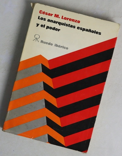 Los anarquistas españoles y el poder, 1868-1969