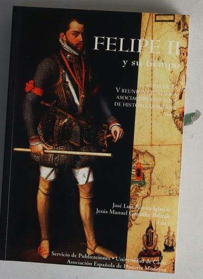 Felipe II y su tiempo