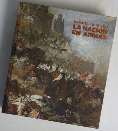 La nación en armas España, 1808-1814 : Teatro Fernán-Gómez (Centro Cultural de la Villa de Madrid), del 12 de febrero al 11 de mayo de 2008