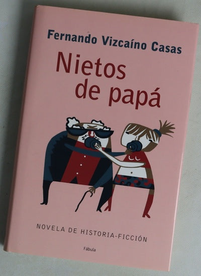 Nietos de papá novela de historia-ficción